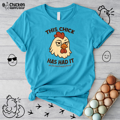This Chick Has Had It Unisex Tee