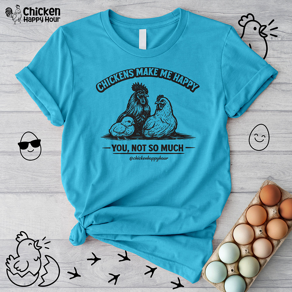 Chickens Make Me Happy Unisex Tee