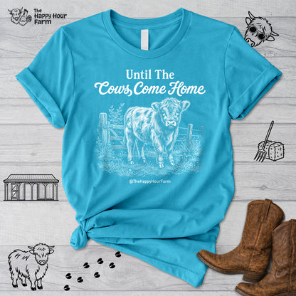 Until The Cows Come Home Unisex Tee