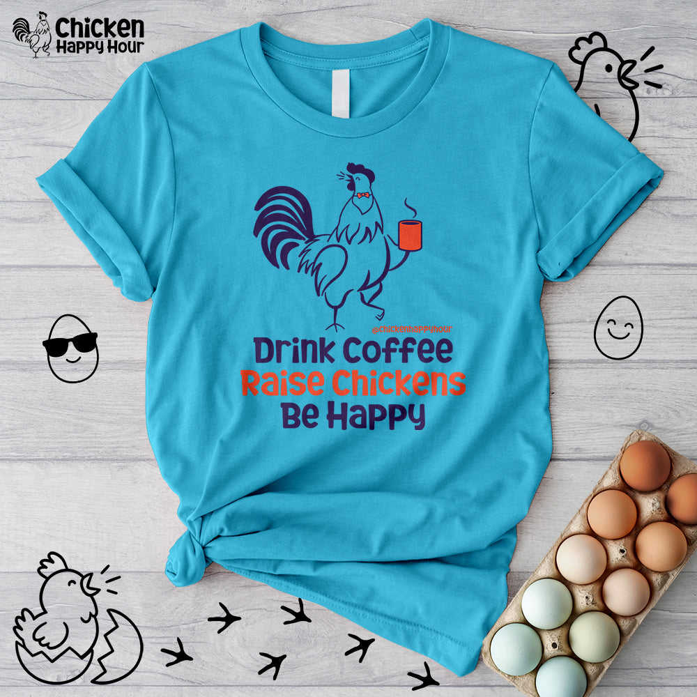 Drink Coffee Raise Chickens Unisex Tee