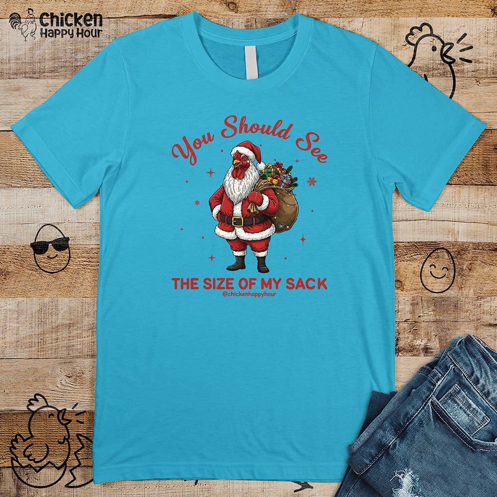 You Should See the Size of My Sack Unisex Tee