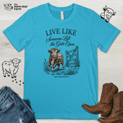 Live Like Someone Left the Gate Open Unisex Tee