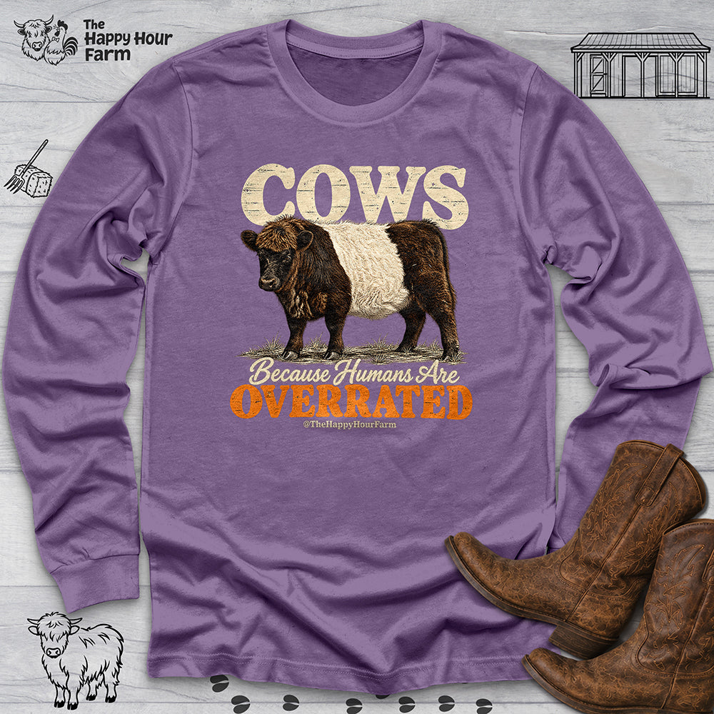 Cows Because Humans Are Overrated Long Sleeve