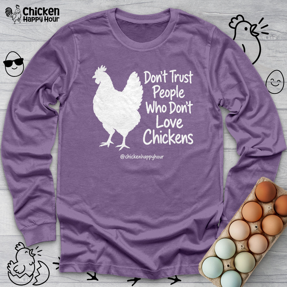 Who Don't Love Chickens Long Sleeve