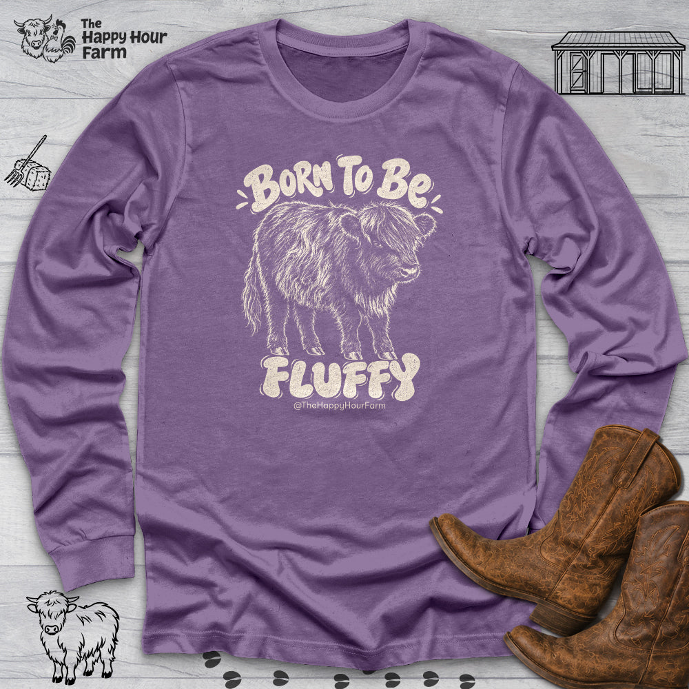 Born To Be Fluffy Long Sleeve