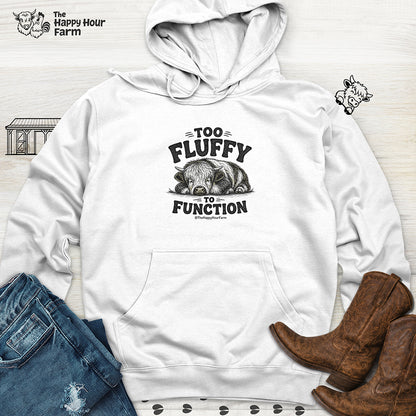 Too Fluffy to Function Hooded Sweatshirt