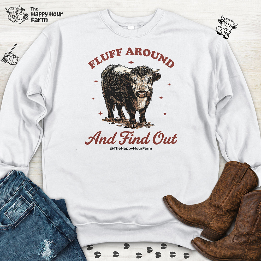 Fluff Around & Find Out Sweatshirt