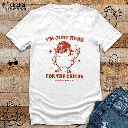 I’m Just Here for the Chicks V-Neck Tee