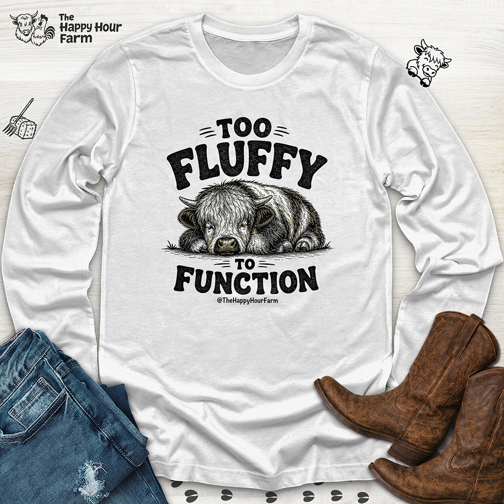 Too Fluffy to Function Long Sleeve
