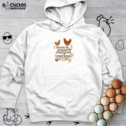 Making My Husband Crazy One Chicken at a Time Hooded Sweatshirt