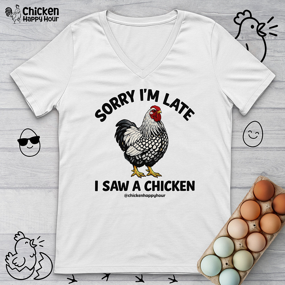 Sorry I'm Late I Saw A Chicken V-Neck Tee