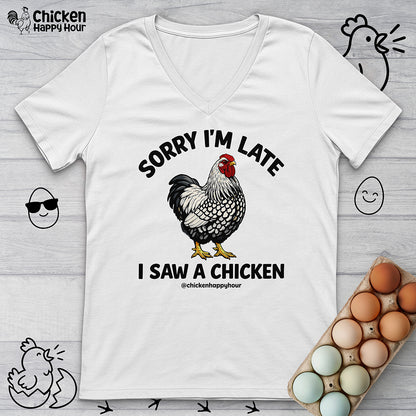 Sorry I'm Late I Saw A Chicken V-Neck Tee