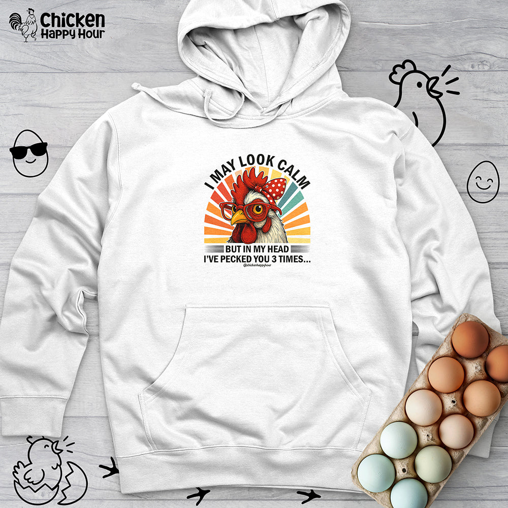 I May Look Calm Hooded Sweatshirt