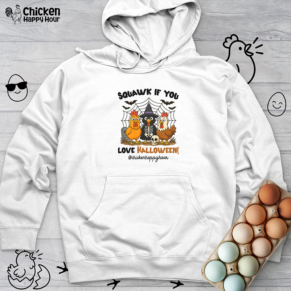 Squawk if you Love Halloween Hooded Sweatshirt