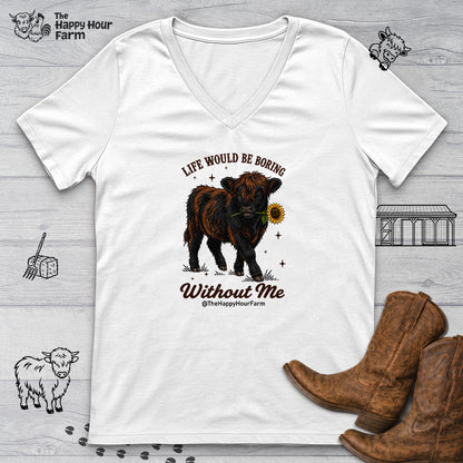 Life Would Be Boring Without Me V-Neck Tee