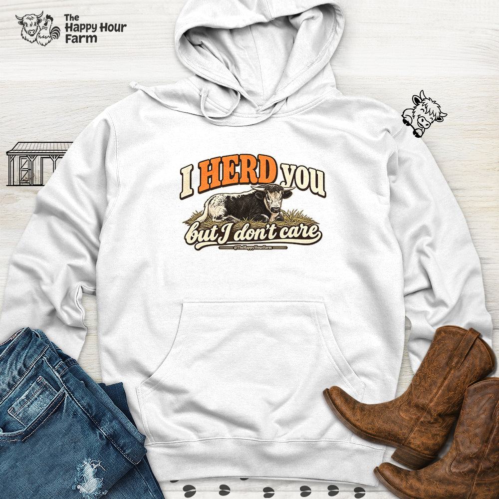 I HERD You Hooded Sweatshirt