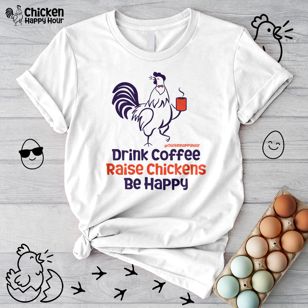 Drink Coffee Raise Chickens Unisex Tee
