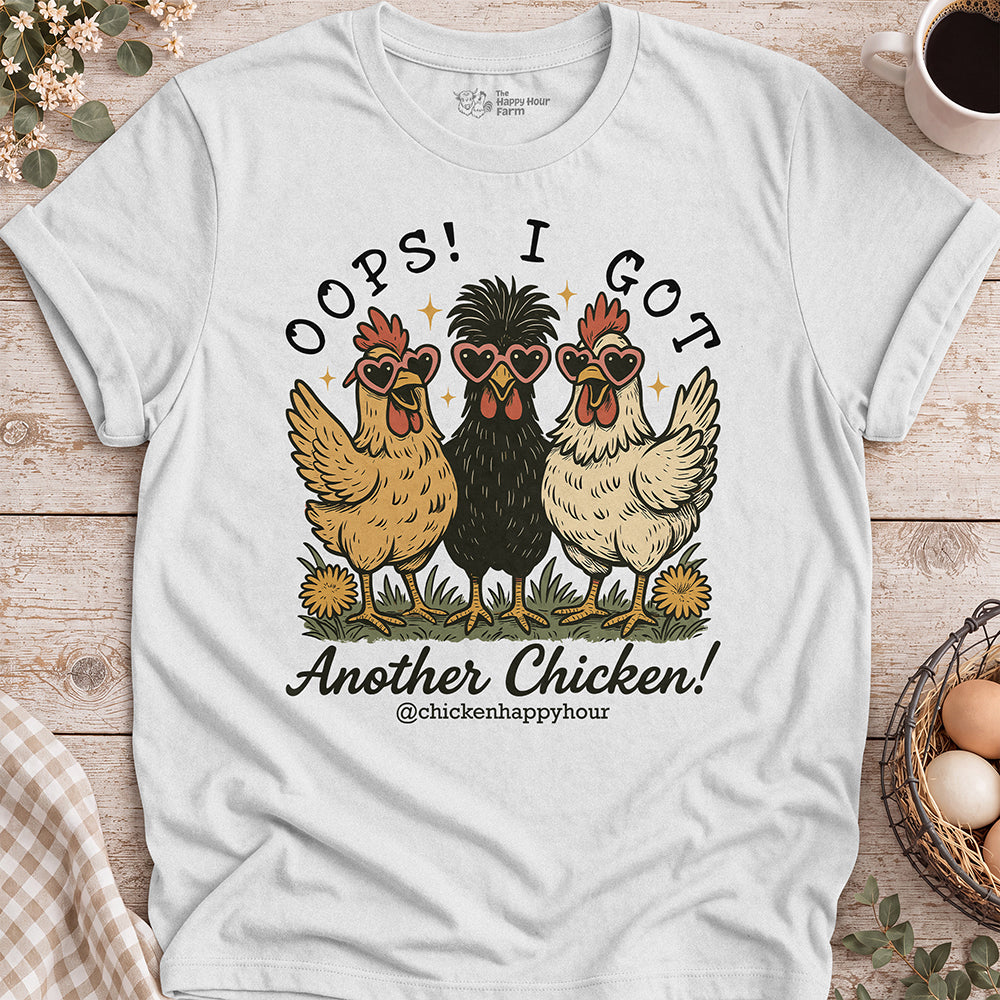 OOPS! I GOT ANOTHER CHICKEN Unisex Tee