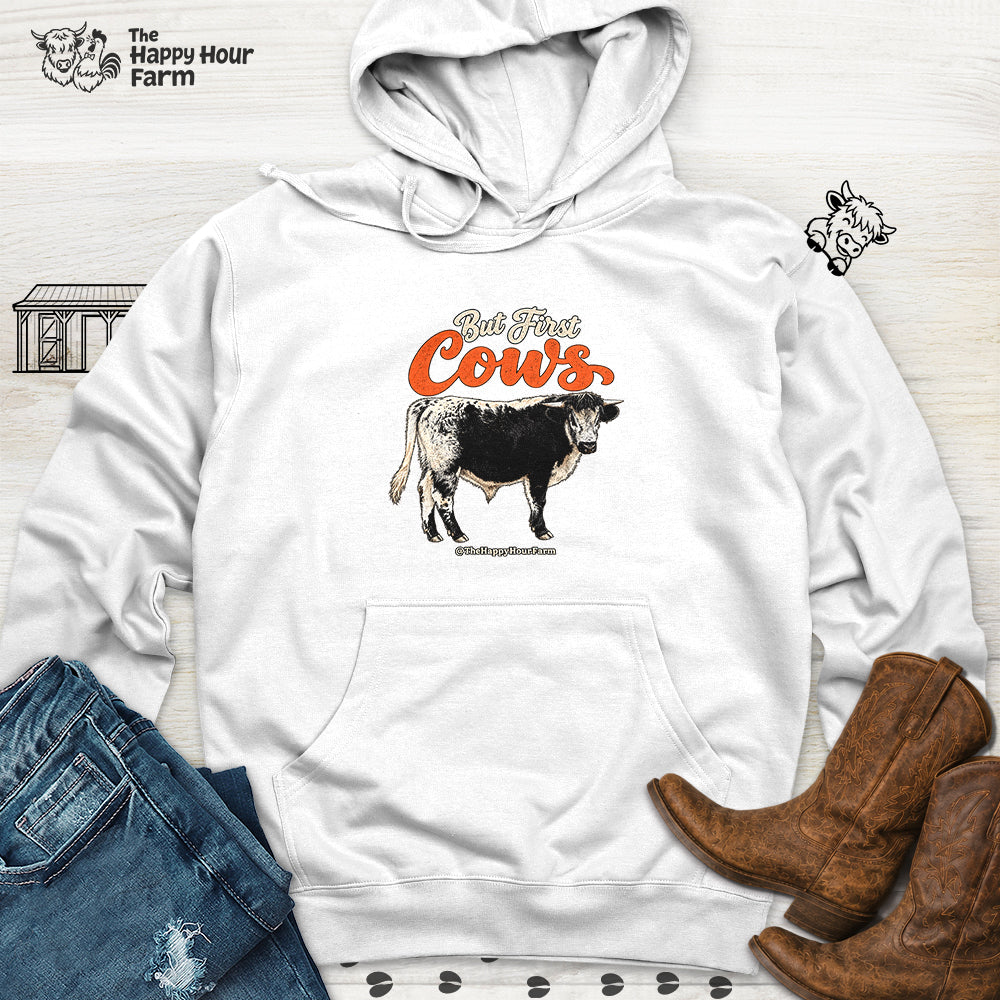 But First Cows Hooded Sweatshirt
