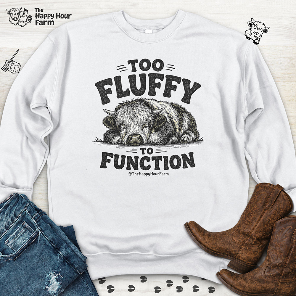 Too Fluffy to Function Sweatshirt
