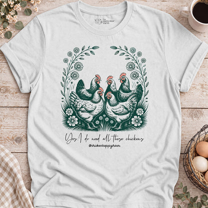 Yes. I Do Need All These Chickens Unisex Tee