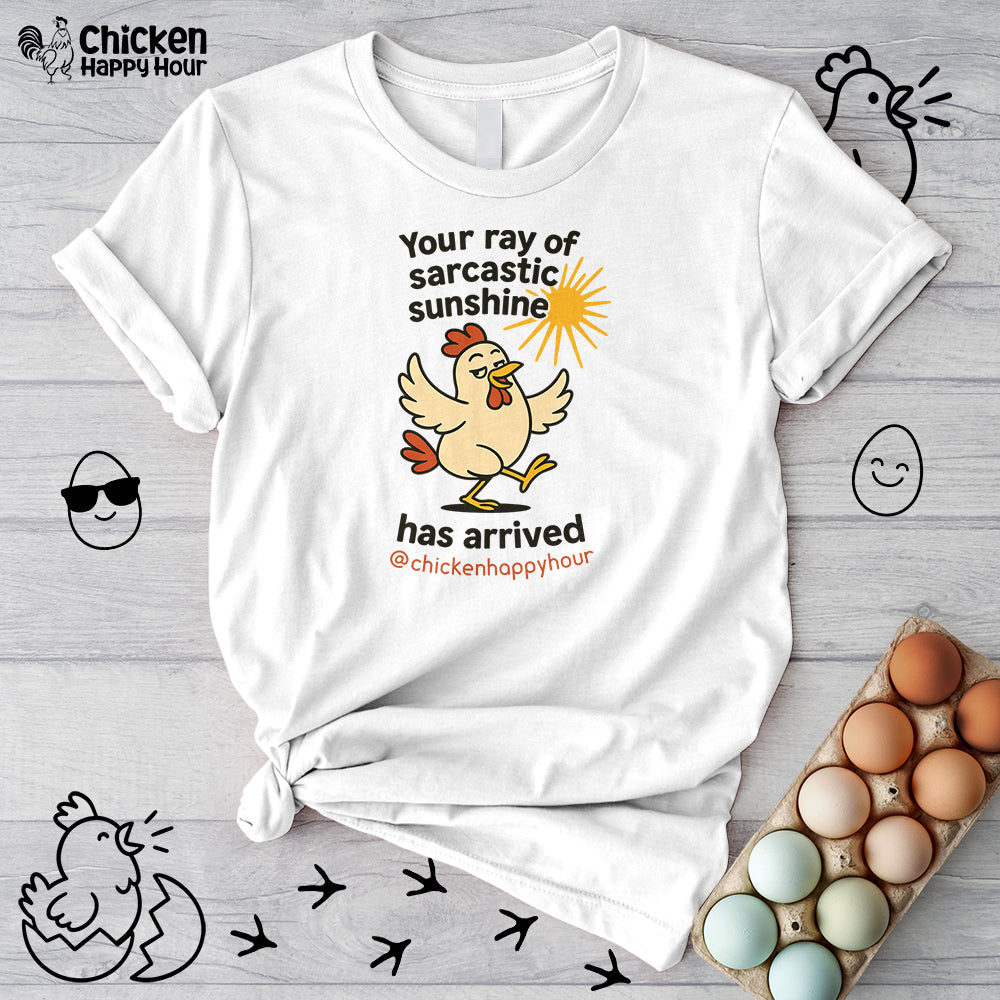 Your Ray of Sarcastic Sunshine has Arrived Unisex Tee