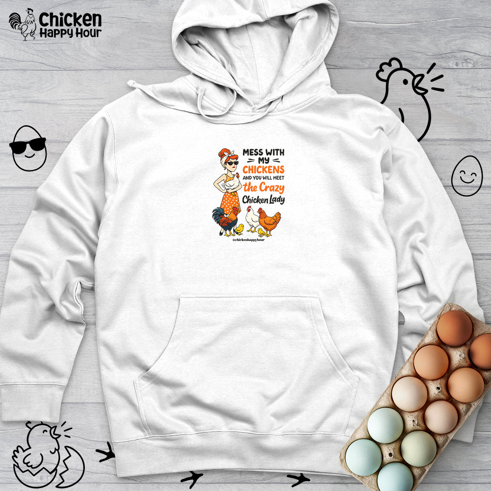 Mess With My Chicken Hooded Sweatshirt