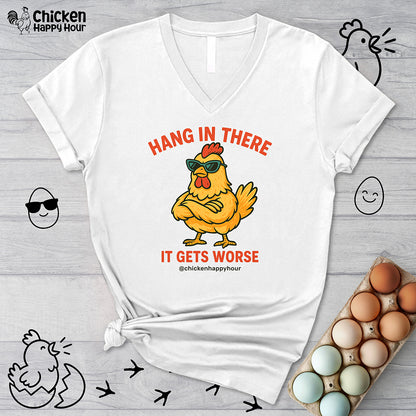 Hang In There It Gets Worse V-Neck Tee