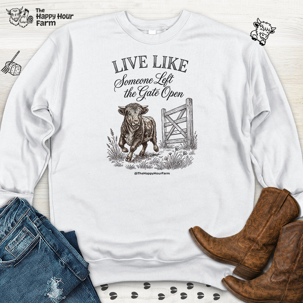 Live Like Someone Left the Gate Open Sweatshirt