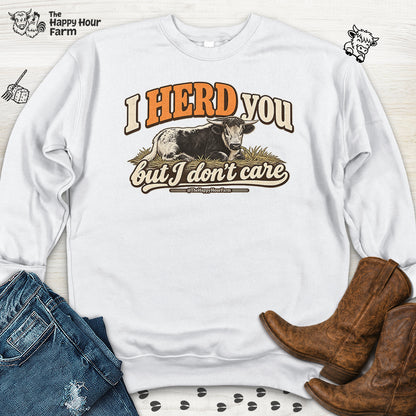 I HERD You Sweatshirt
