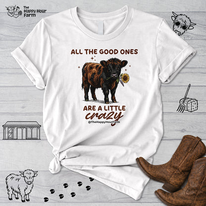 All the Good Ones Are a Little Crazy Unisex Tee