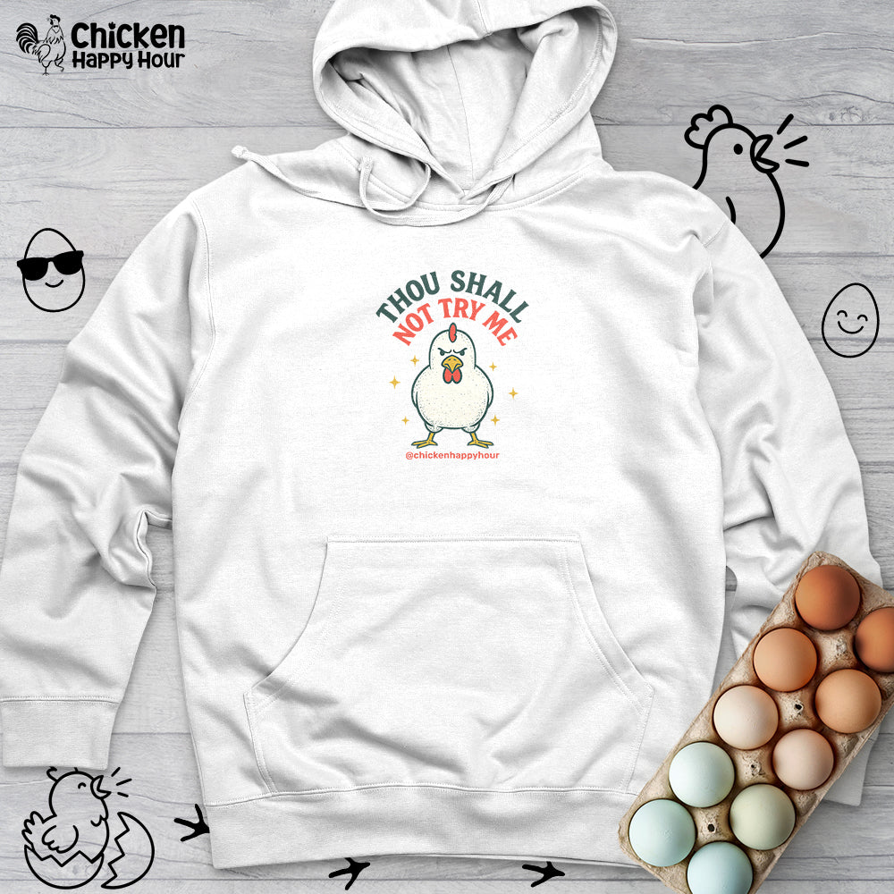 Thou Shall Not Try Me Hooded Sweatshirt