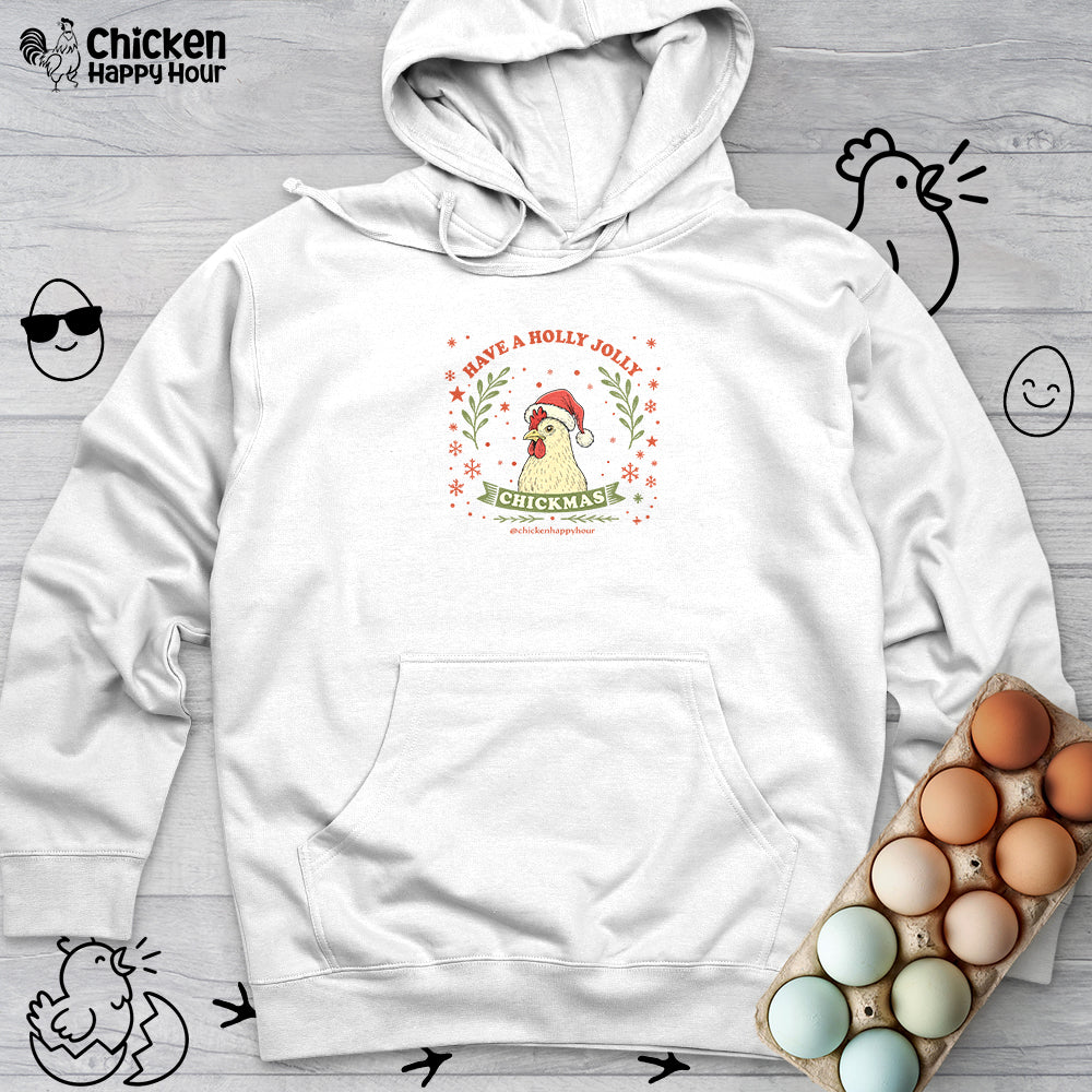 Have a Holly Chickmas Hooded Sweatshirt