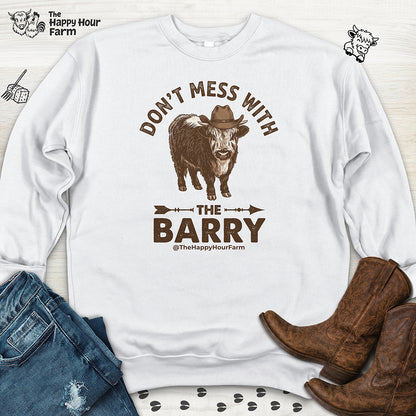Don't Mess With the Barry Sweatshirt