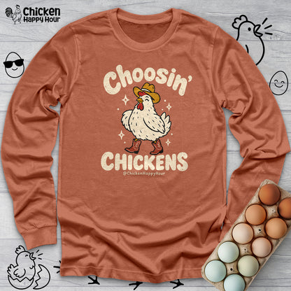 Choosin' CHICKENS Long Sleeve