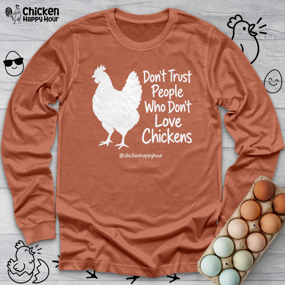 Who Don't Love Chickens Long Sleeve