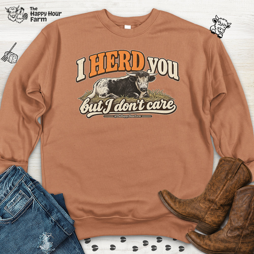 I HERD You Sweatshirt