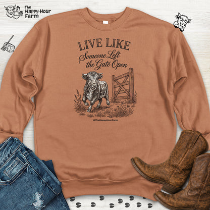 Live Like Someone Left the Gate Open Sweatshirt