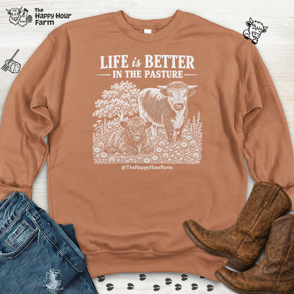Life Is Better in the Pasture Sweatshirt