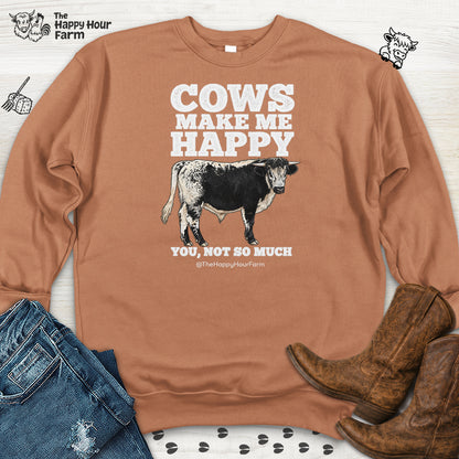 Cows Make Me Happy You, Not So Much Sweatshirt