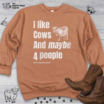 I Like Cows and Maybe 4 People Sweatshirt