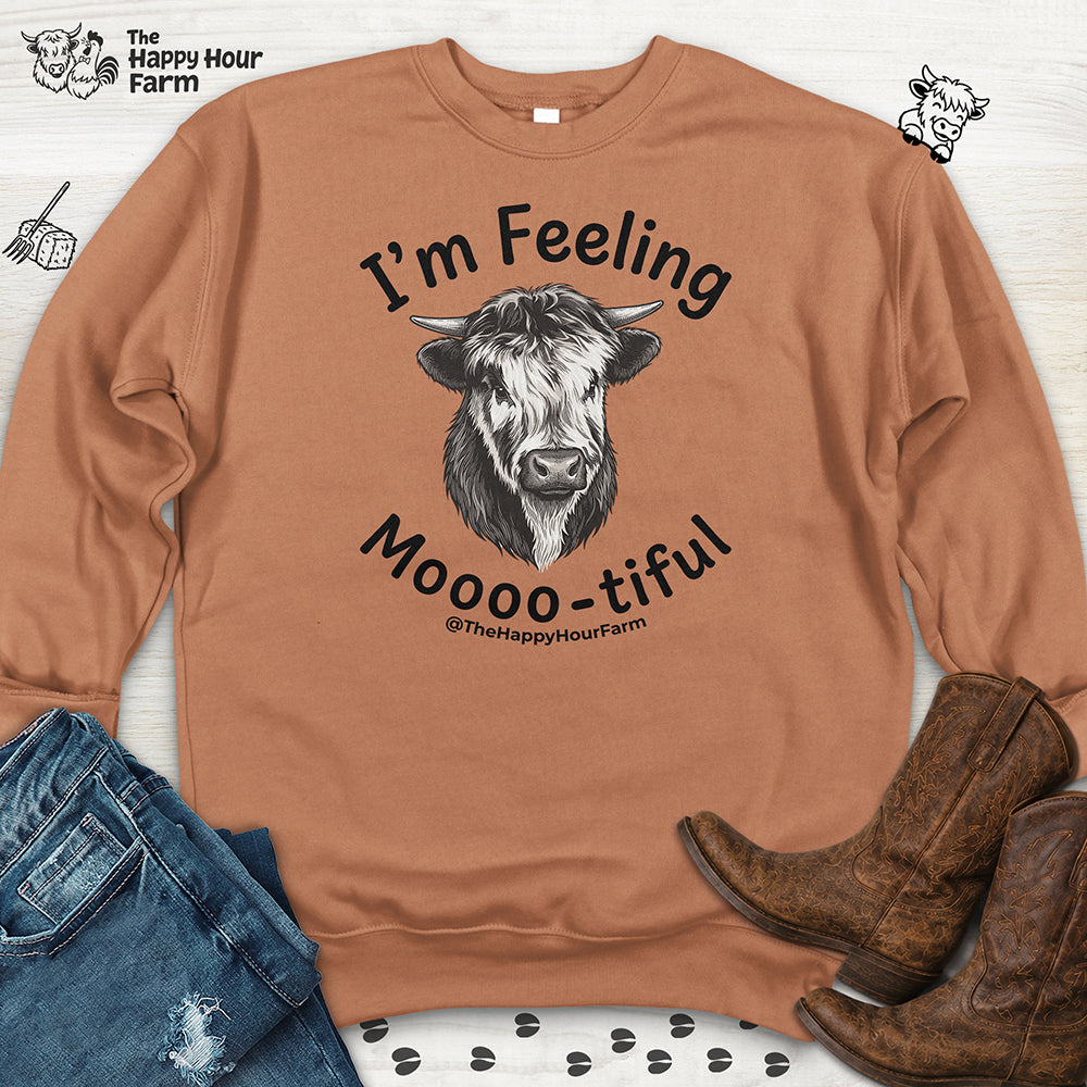 I'm Felling Moooo-tiful Sweatshirt