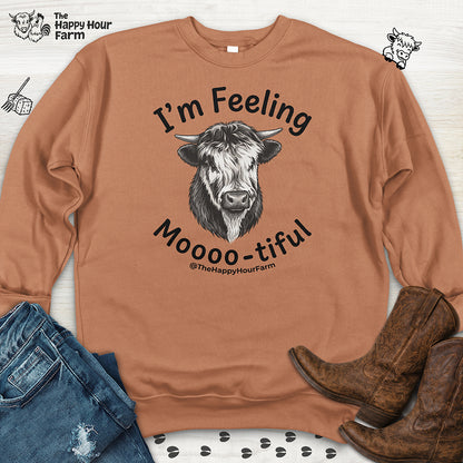 I'm Felling Moooo-tiful Sweatshirt