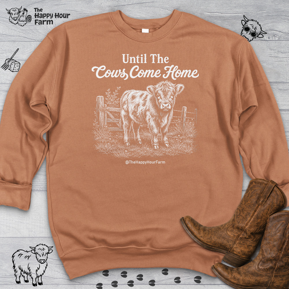 Until The Cows Come Home Sweatshirt
