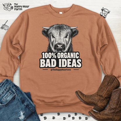 100% Organic Bad Ideas Sweatshirt